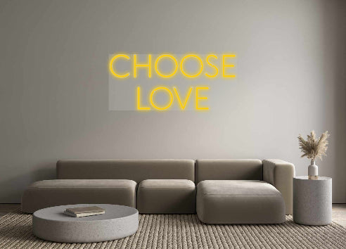 Customer Design CHOOSE
LOVE